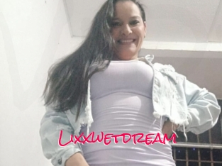 Lixxwetdream