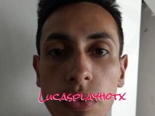 Lucasplayhotx