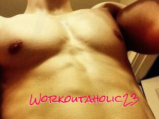 Workoutaholic23